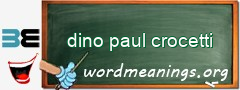 WordMeaning blackboard for dino paul crocetti